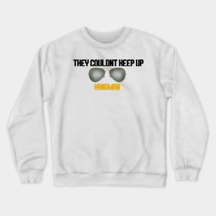 hangman they couldn't keep up glasses Crewneck Sweatshirt